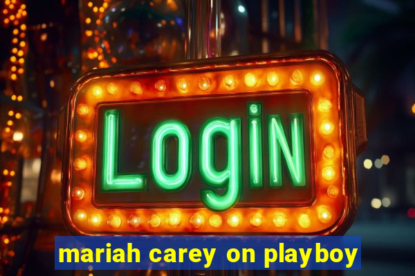 mariah carey on playboy